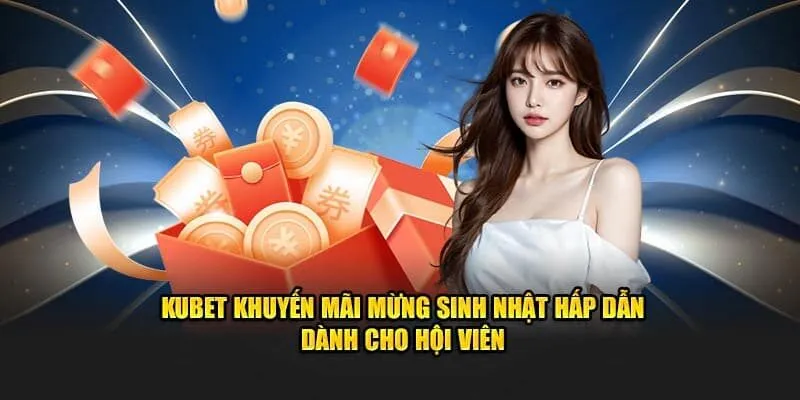 Khuyến mãi Kubet - Cập nhật các chương trình mới nhất 2 Gói khuyến mãi hoàn trả hàng ngày hấp dẫn