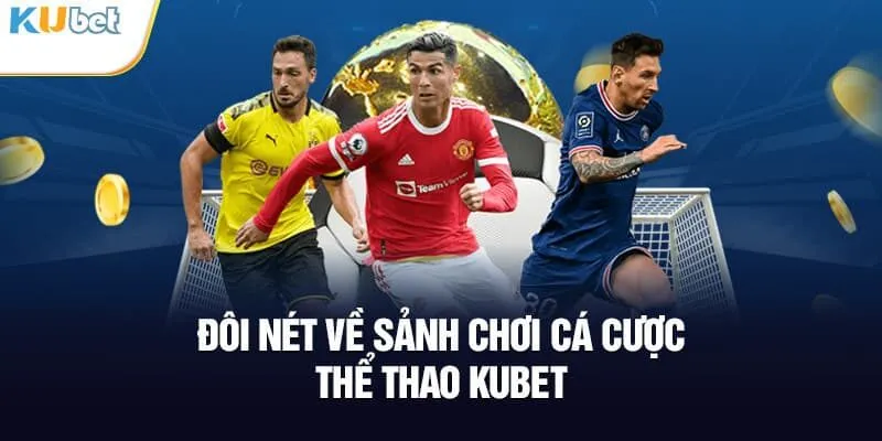 Thể thao Kubet là gì?